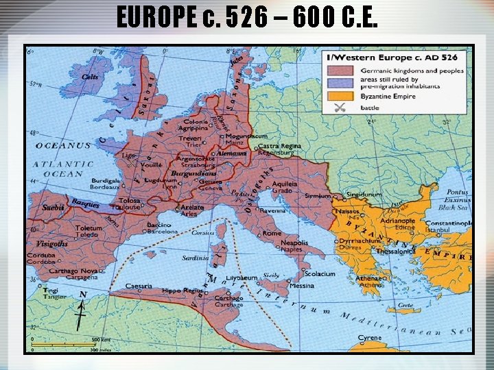 EUROPE c. 526 – 600 C. E. 