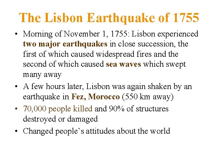 The Lisbon Earthquake of 1755 • Morning of November 1, 1755: Lisbon experienced two