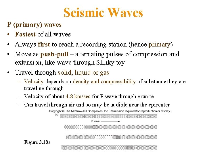 Seismic Waves P (primary) waves • Fastest of all waves • Always first to