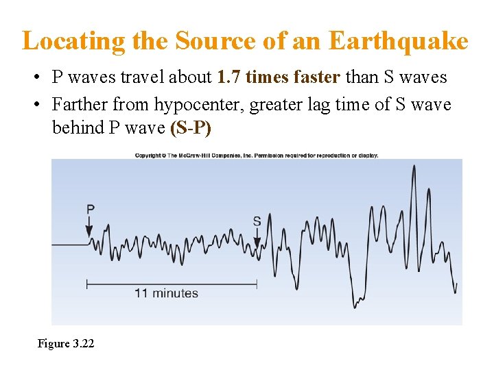 Locating the Source of an Earthquake • P waves travel about 1. 7 times