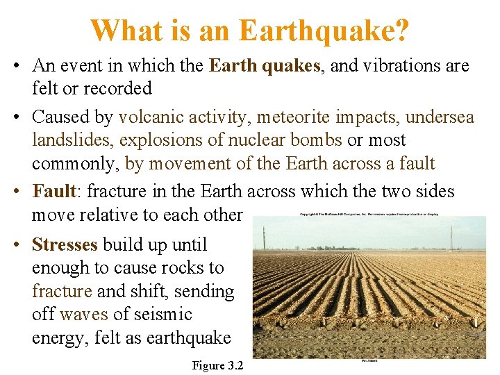 What is an Earthquake? • An event in which the Earth quakes, and vibrations