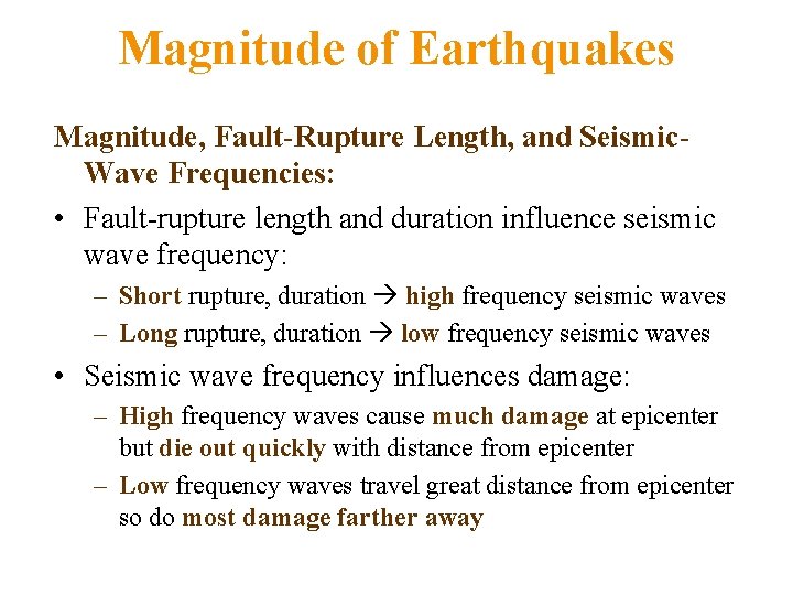 Magnitude of Earthquakes Magnitude, Fault-Rupture Length, and Seismic. Wave Frequencies: • Fault-rupture length and