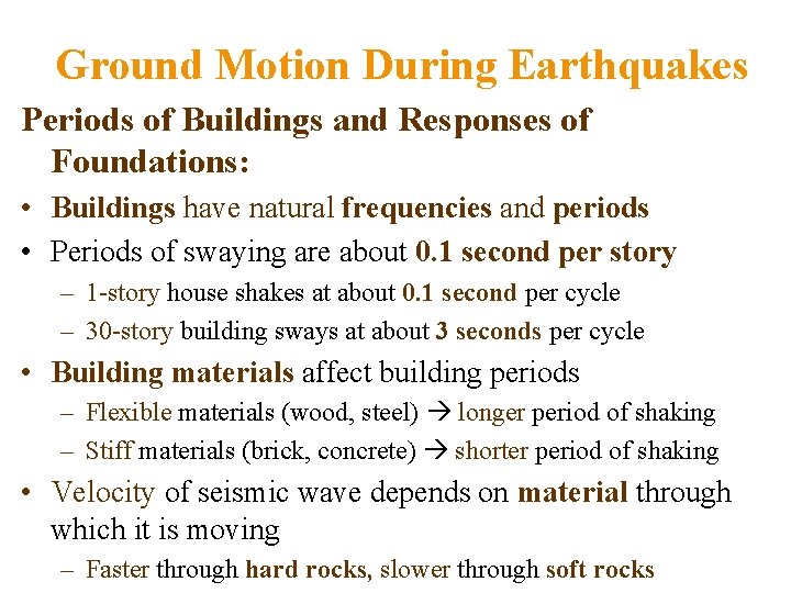 Ground Motion During Earthquakes Periods of Buildings and Responses of Foundations: • Buildings have