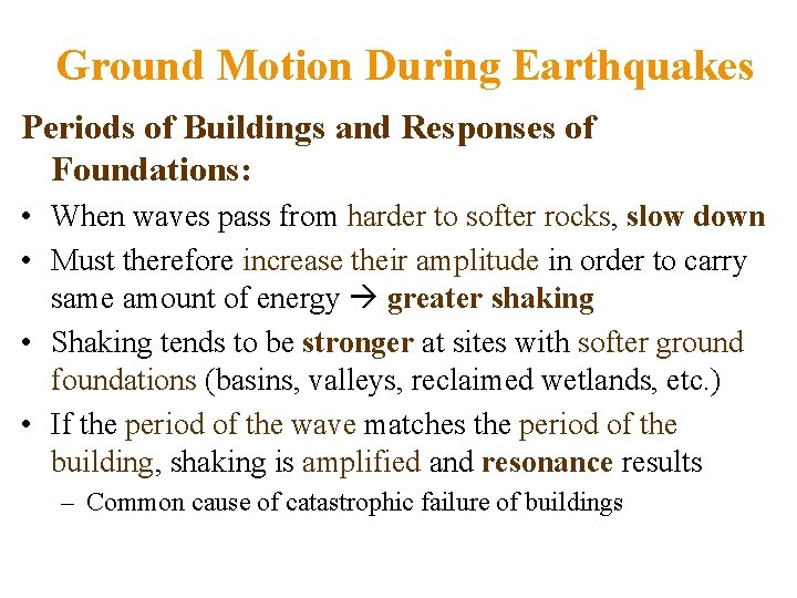 Ground Motion During Earthquakes Periods of Buildings and Responses of Foundations: • When waves