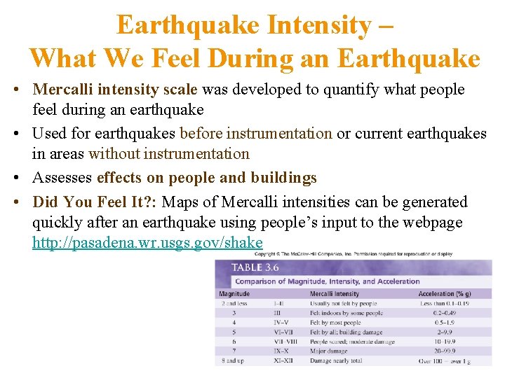 Earthquake Intensity – What We Feel During an Earthquake • Mercalli intensity scale was