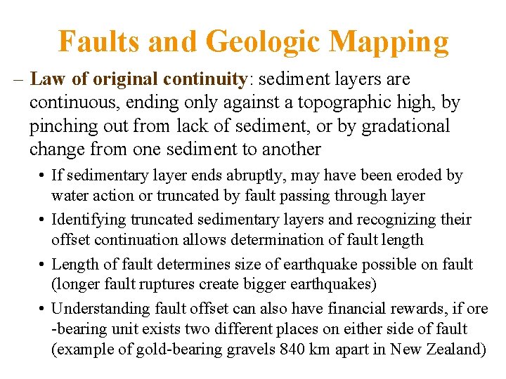 Faults and Geologic Mapping – Law of original continuity: sediment layers are continuous, ending