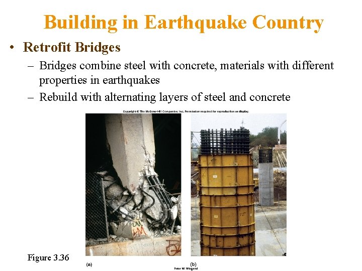 Building in Earthquake Country • Retrofit Bridges – Bridges combine steel with concrete, materials