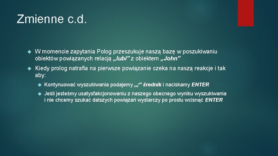 Zmienne c. d. W momencie zapytania Polog przeszukuje naszą bazę w poszukiwaniu obiektów powiązanych