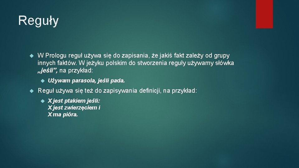 Reguły W Prologu reguł używa się do zapisania, że jakiś fakt zależy od grupy