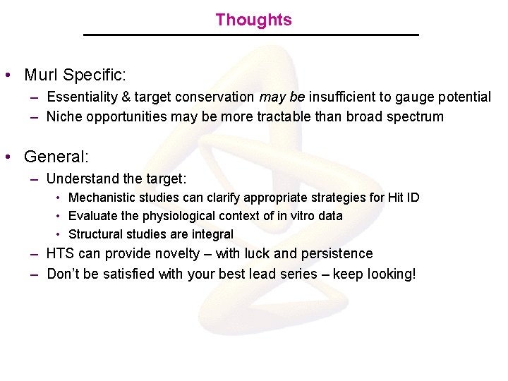 Thoughts • Mur. I Specific: – Essentiality & target conservation may be insufficient to