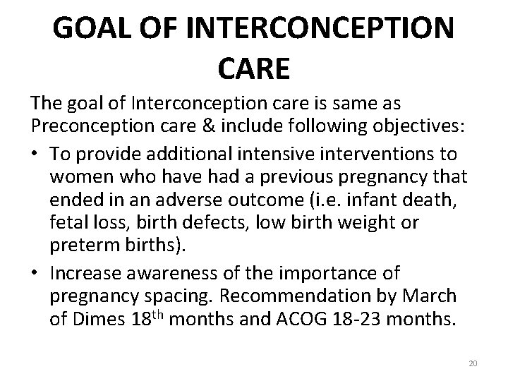 GOAL OF INTERCONCEPTION CARE The goal of Interconception care is same as Preconception care