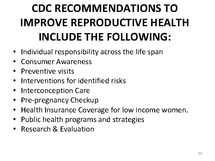 CDC RECOMMENDATIONS TO IMPROVE REPRODUCTIVE HEALTH INCLUDE THE FOLLOWING: • • • Individual responsibility