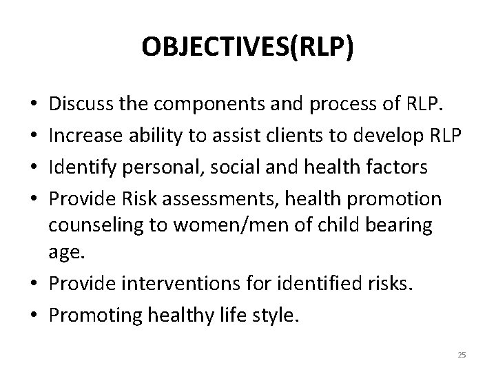 OBJECTIVES(RLP) Discuss the components and process of RLP. Increase ability to assist clients to