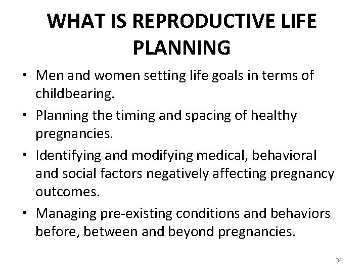 WHAT IS REPRODUCTIVE LIFE PLANNING • Men and women setting life goals in terms