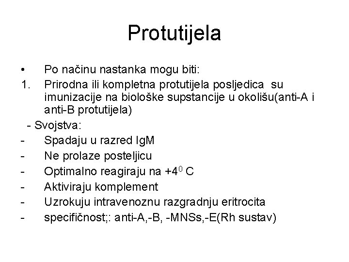 Protutijela • 1. Po načinu nastanka mogu biti: Prirodna ili kompletna protutijela posljedica su
