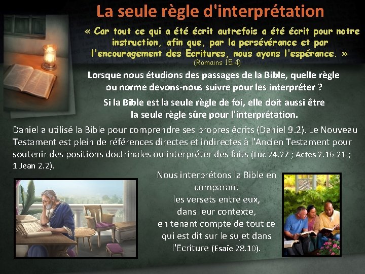 La seule règle d'interprétation « Car tout ce qui a été écrit autrefois a