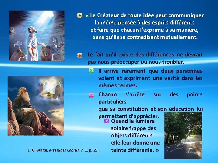  « Le Créateur de toute idée peut communiquer la même pensée à des