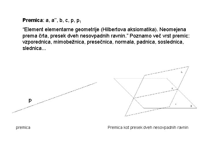 Premica: a, a’’, b, c, p, p 1 “Element elementarne geometrije (Hilbertova aksiomatika). Neomejena