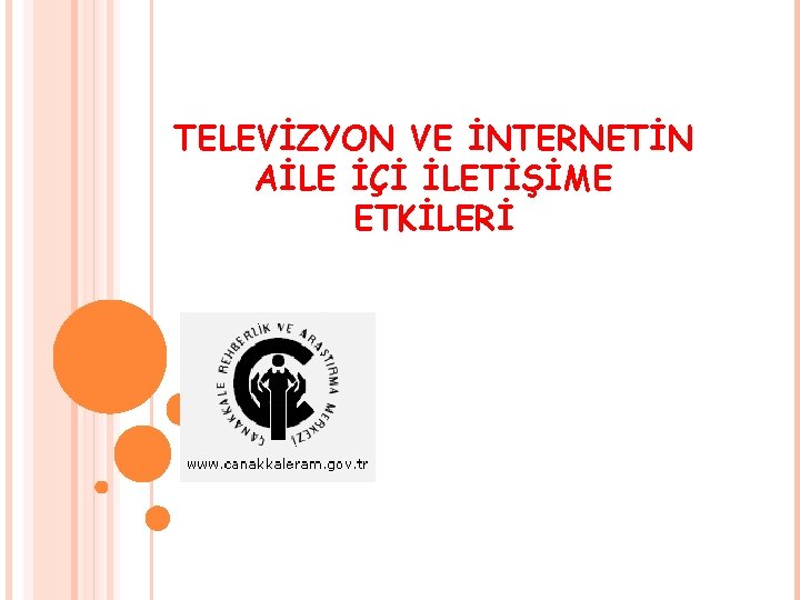 TELEVİZYON VE İNTERNETİN AİLE İÇİ İLETİŞİME ETKİLERİ 