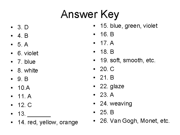 Answer Key • • • 3. D 4. B 5. A 6. violet 7.