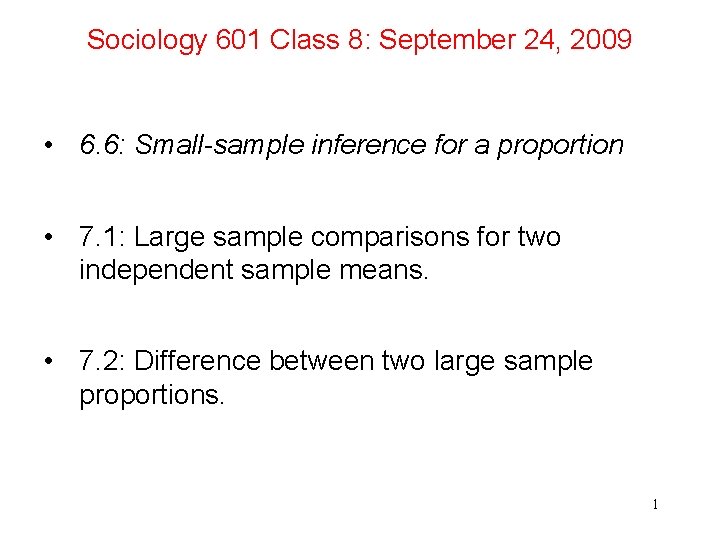 Sociology 601 Class 8: September 24, 2009 • 6. 6: Small-sample inference for a