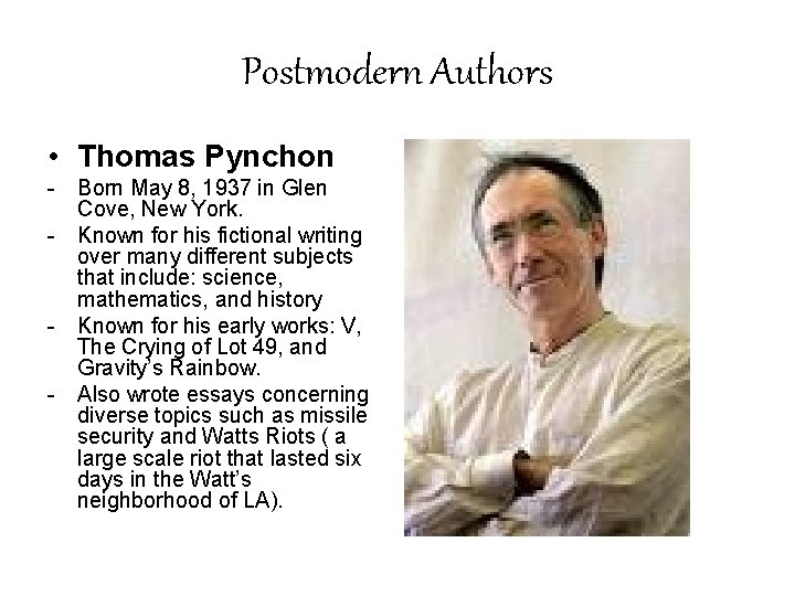 Postmodern Authors • Thomas Pynchon - Born May 8, 1937 in Glen Cove, New