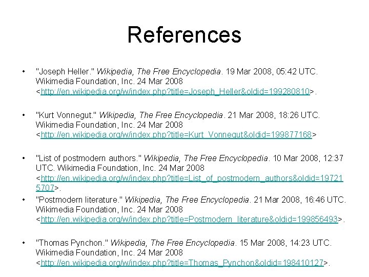 References • "Joseph Heller. " Wikipedia, The Free Encyclopedia. 19 Mar 2008, 05: 42