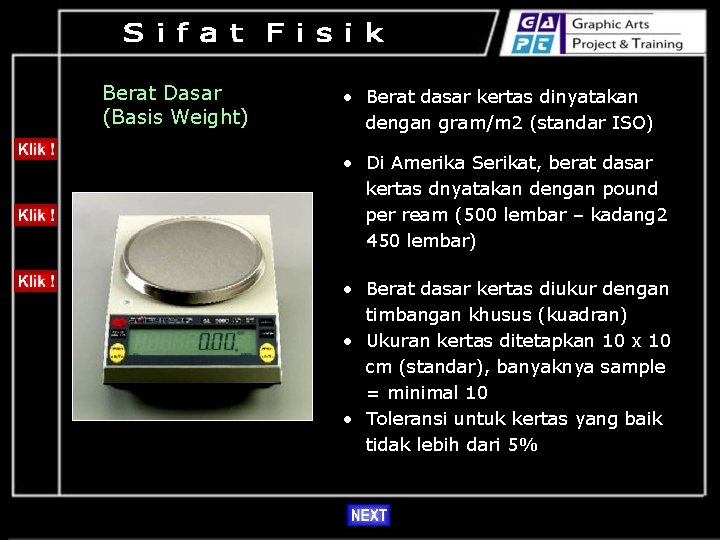 Berat Dasar (Basis Weight) • Berat dasar kertas dinyatakan dengan gram/m 2 (standar ISO) Berat Dasar (Basis Weight) • Berat dasar kertas dinyatakan dengan gram/m 2 (standar ISO)