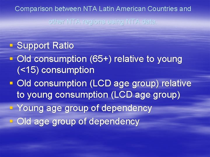Comparison between NTA Latin American Countries and other NTA regions using NTA data. §