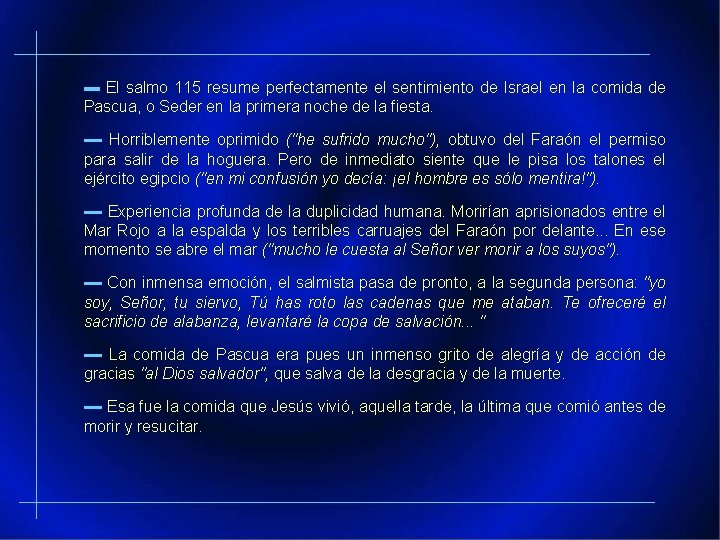 ▬ El salmo 115 resume perfectamente el sentimiento de Israel en la comida de ▬ El salmo 115 resume perfectamente el sentimiento de Israel en la comida de