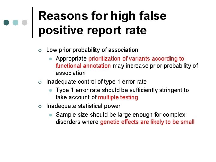 Reasons for high false positive report rate ¢ ¢ ¢ Low prior probability of