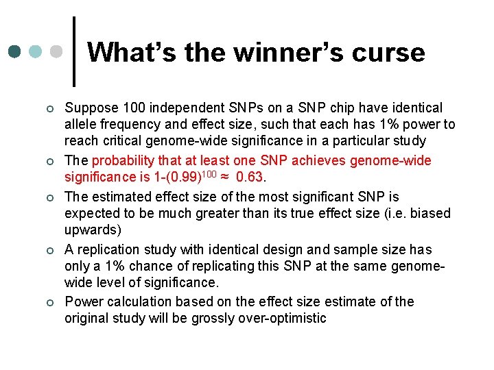 What’s the winner’s curse ¢ ¢ ¢ Suppose 100 independent SNPs on a SNP