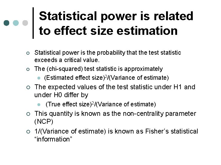 Statistical power is related to effect size estimation ¢ ¢ ¢ Statistical power is