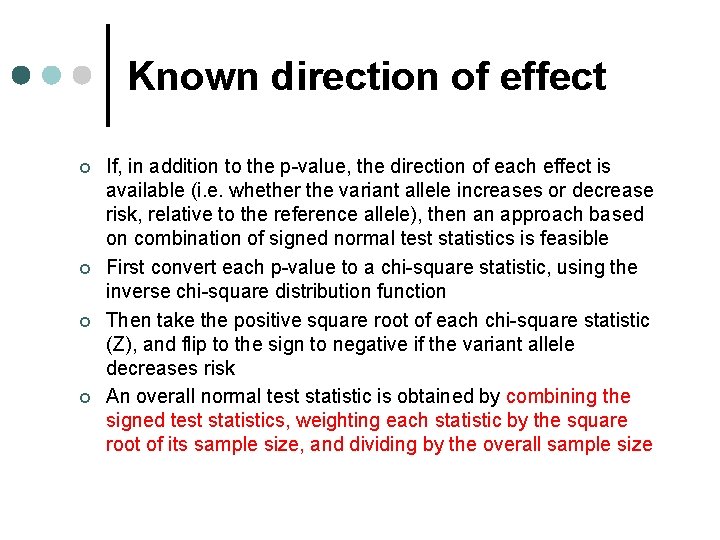 Known direction of effect ¢ ¢ If, in addition to the p-value, the direction