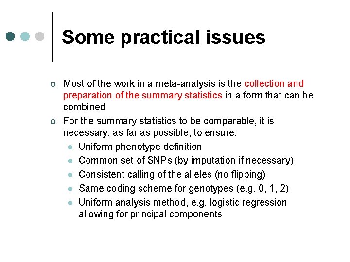 Some practical issues ¢ ¢ Most of the work in a meta-analysis is the