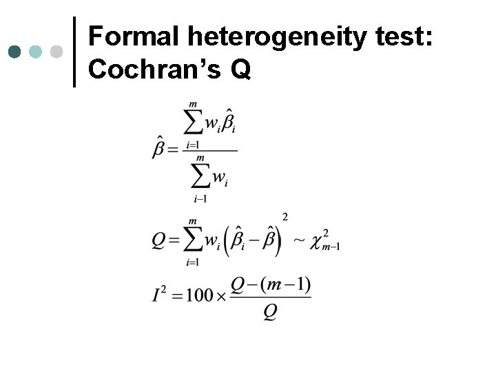 Formal heterogeneity test: Cochran’s Q 