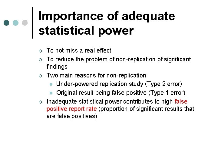 Importance of adequate statistical power ¢ ¢ To not miss a real effect To