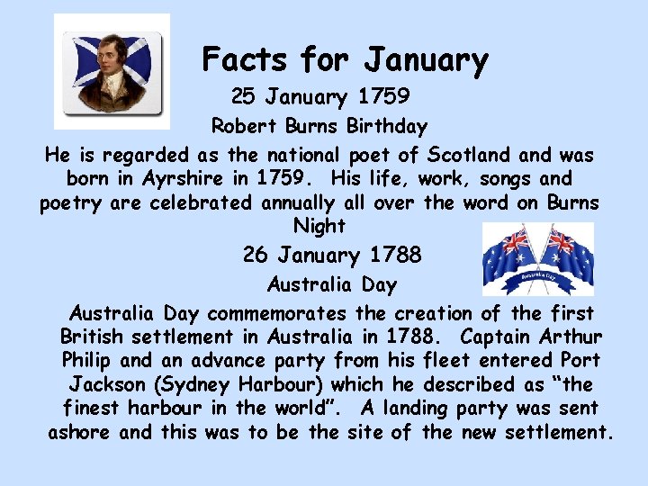 Facts for January 25 January 1759 Robert Burns Birthday He is regarded as the