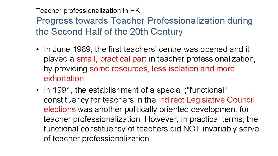 Teacher professionalization in HK Progress towards Teacher Professionalization during the Second Half of the