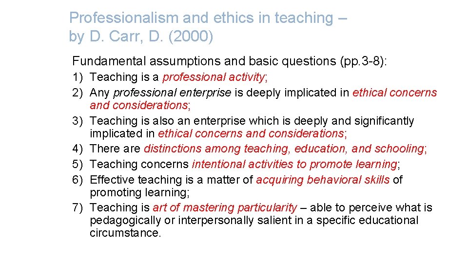 Professionalism and ethics in teaching – by D. Carr, D. (2000) Fundamental assumptions and