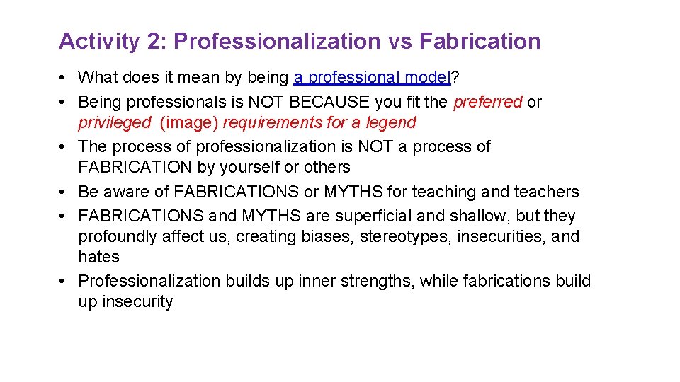 Activity 2: Professionalization vs Fabrication • What does it mean by being a professional