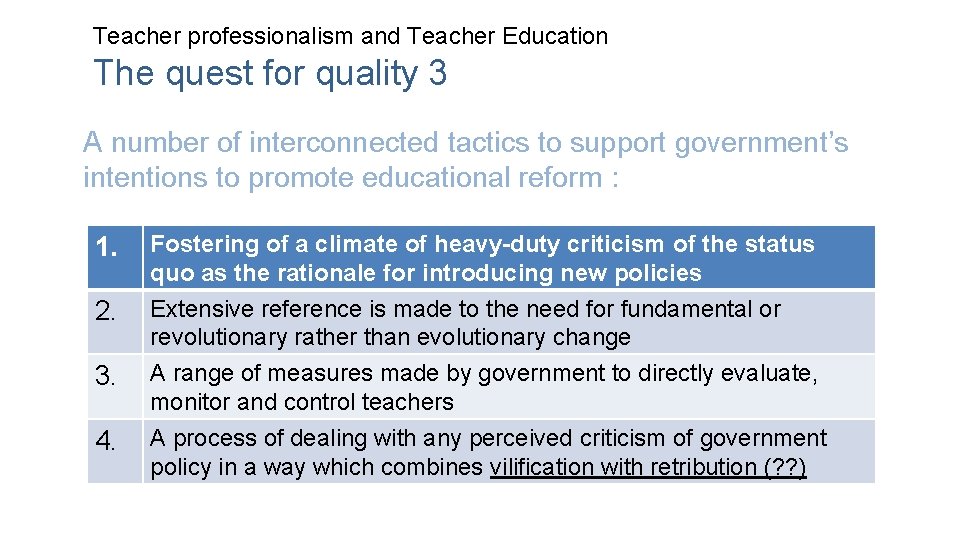 Teacher professionalism and Teacher Education The quest for quality 3 A number of interconnected