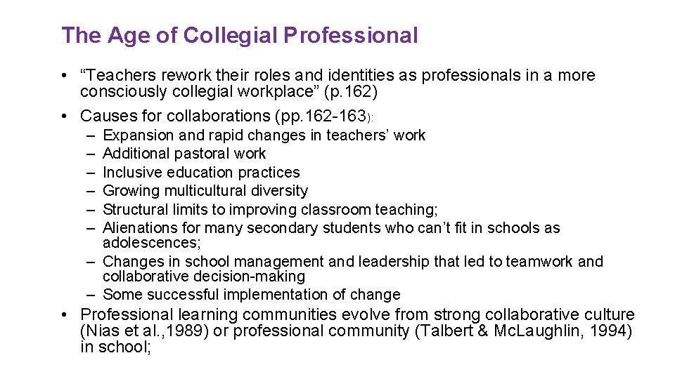 The Age of Collegial Professional • “Teachers rework their roles and identities as professionals