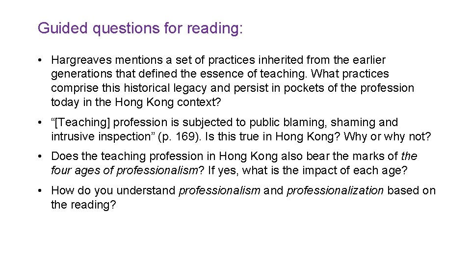Guided questions for reading: • Hargreaves mentions a set of practices inherited from the