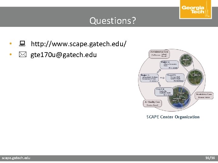  Questions? • http: //www. scape. gatech. edu/ • gte 170 u@gatech. edu SCAPE