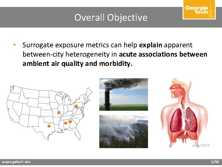 Overall Objective • Surrogate exposure metrics can help explain apparent between-city heterogeneity in acute