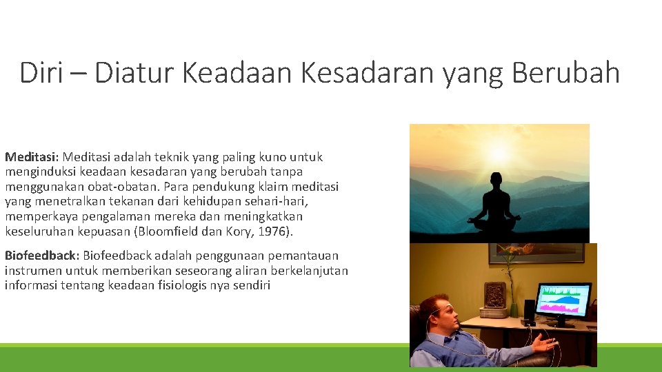 Diri – Diatur Keadaan Kesadaran yang Berubah Meditasi: Meditasi adalah teknik yang paling kuno