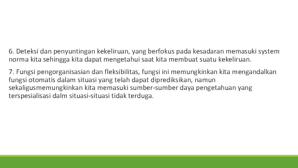  6. Deteksi dan penyuntingan kekeliruan, yang berfokus pada kesadaran memasuki system norma kita