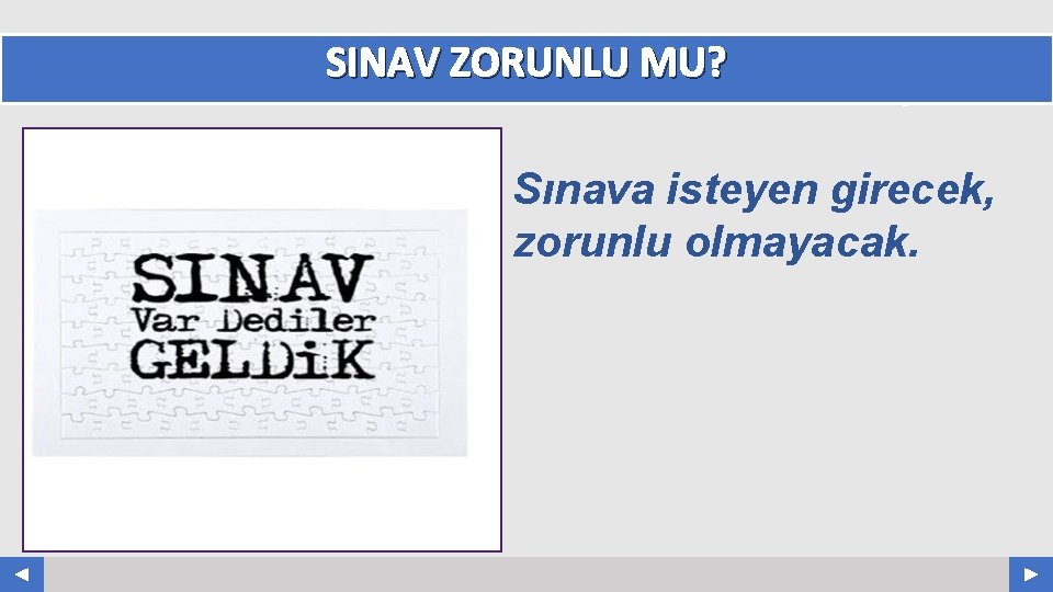 SINAV ZORUNLU MU? Your Log o COMPANY NAME ABS. COM Sınava isteyen girecek, zorunlu