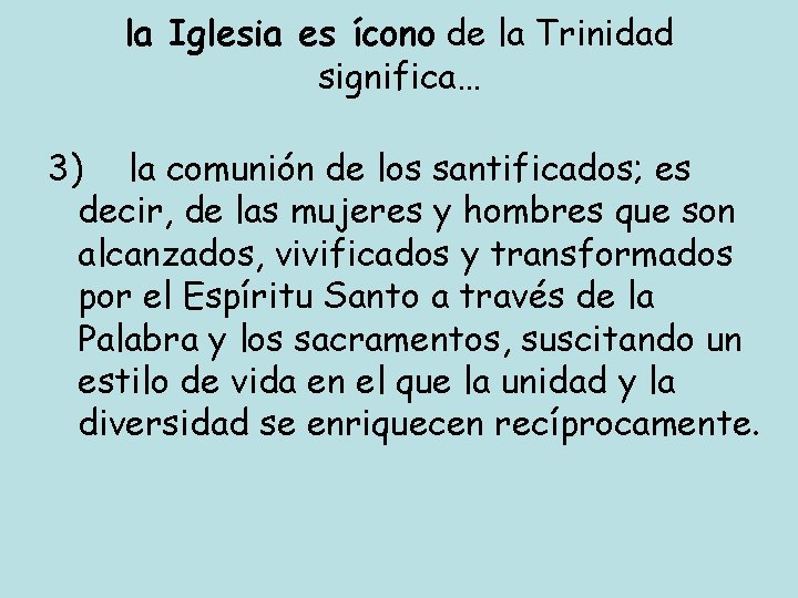 la Iglesia es ícono de la Trinidad significa… 3) la comunión de los santificados;